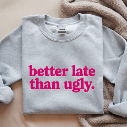 Better Late Than Ugly PNG: Hot Pink Funny Quote (Digital Download)