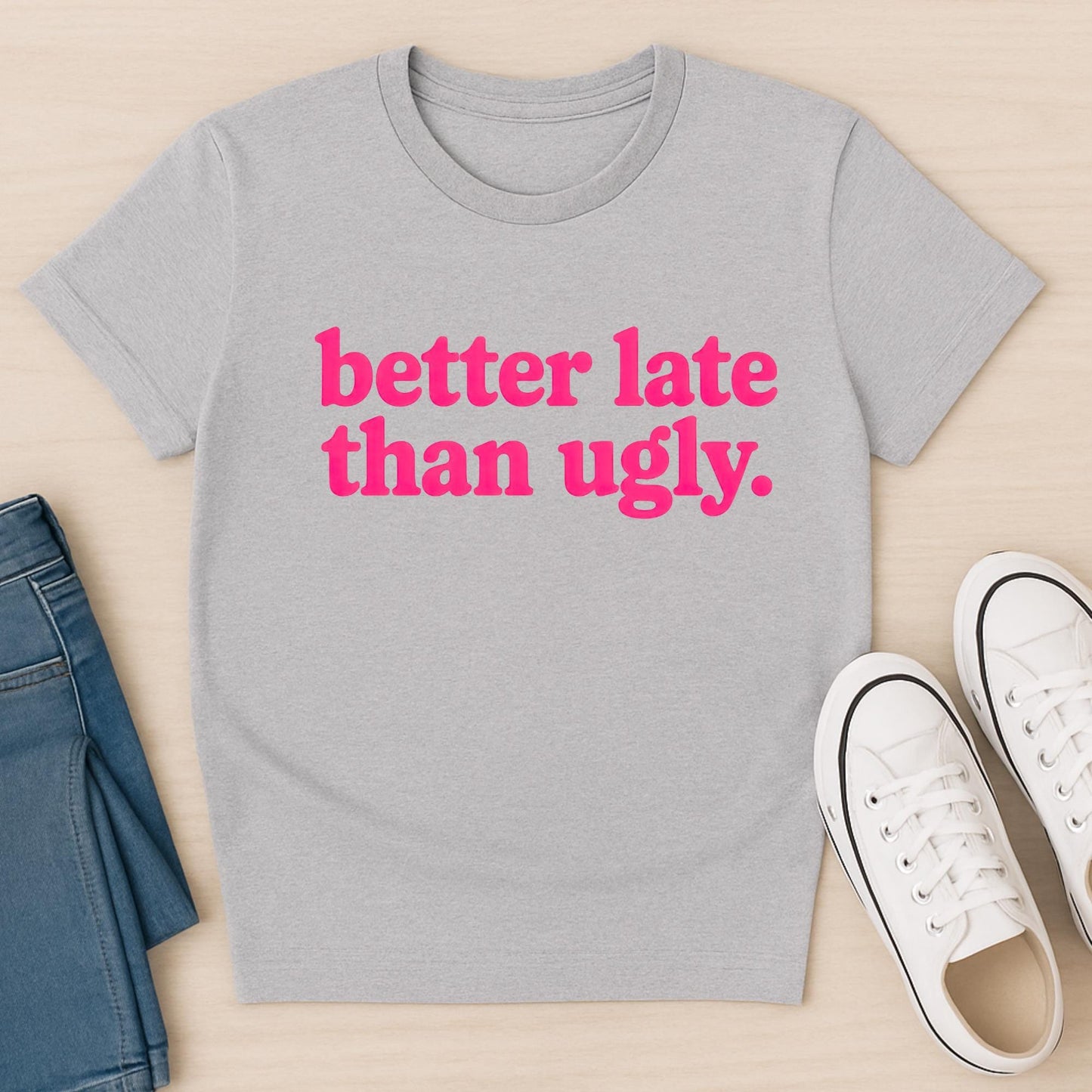 Better Late Than Ugly PNG: Hot Pink Funny Quote (Digital Download)