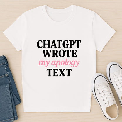 ChatGPT Wrote My Apology Text PNG | Funny Digital Download | AI Humor Quote Design